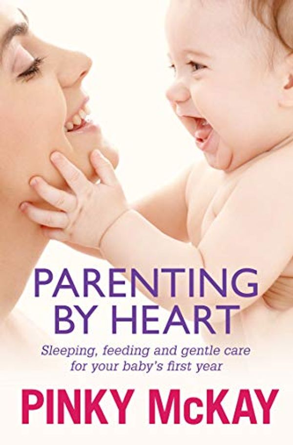 Cover Art for B006O8IYHI, Parenting by Heart by Pinky McKay