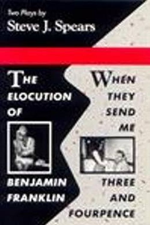 Cover Art for 9780868192178, The Elocution of Benjamin Franklin by Steven J. Spears