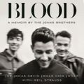 Cover Art for 9781529031812, Blood by Joe Jonas, Kevin Jonas, Nick Jonas, Neil Strauss