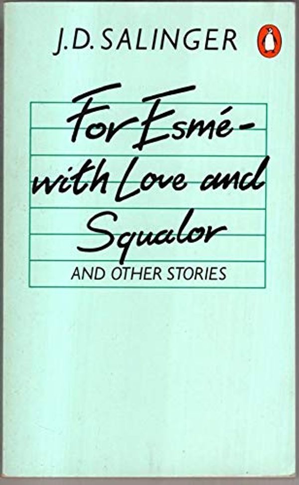 Cover Art for 9780140092059, For Esme-With Love and Squalor, and Other Stories by J D. Salinger