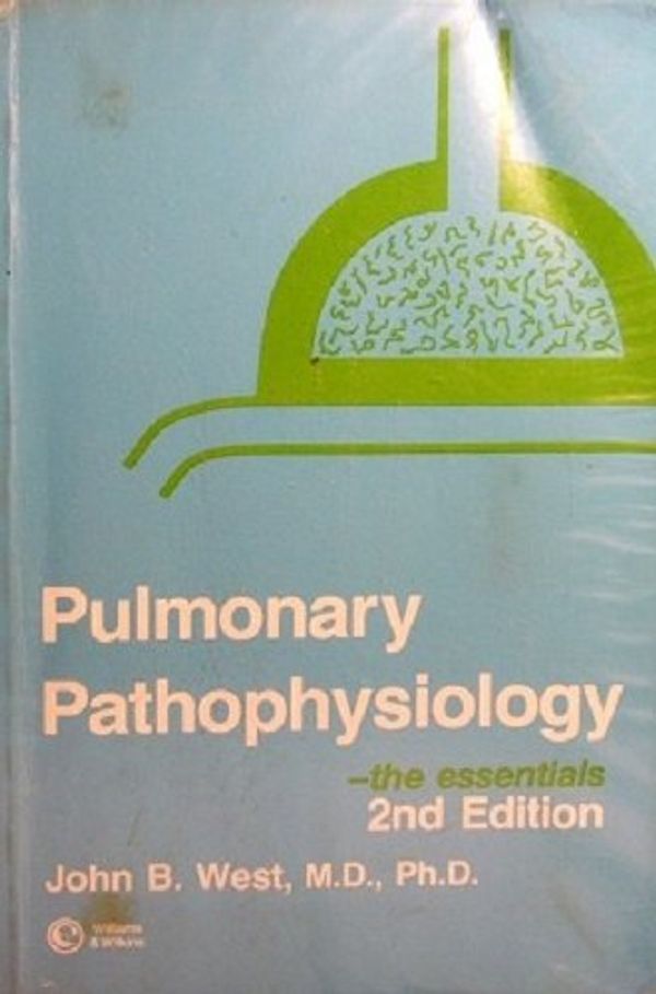 Cover Art for 9780683089356, Pulmonary Pathophysiology by John Burnard West