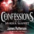 Cover Art for 9781471323010, Confessions of a Murder Suspect by James Patterson, Maxine Paetro
