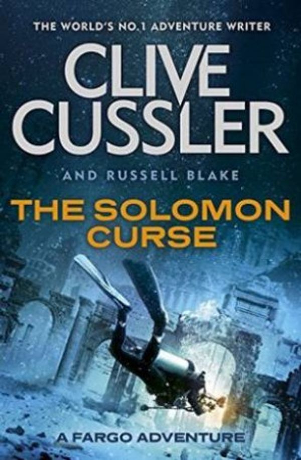 Cover Art for 9780241618769, A Fargo Adventure 07: The Solomon Curse by Clive Cussler & Russell Blake