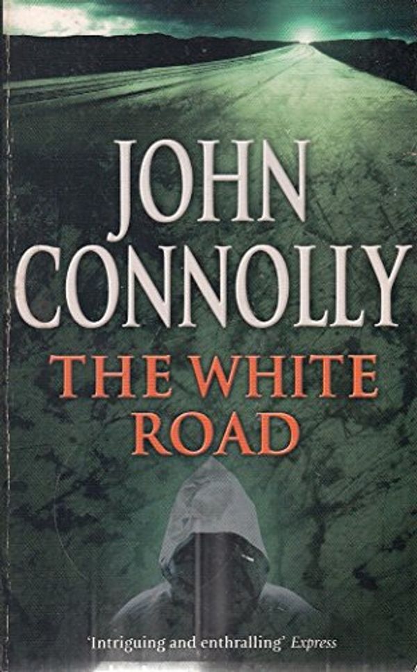 Cover Art for 9780340821206, The White Road by John Connolly