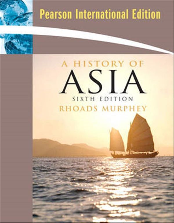 Cover Art for 9780205677184, A History of Asia: Pearson International Edition 6th Edition by Rhoads Murphey