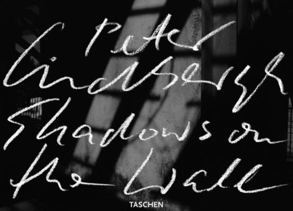 Cover Art for 9783836569378, Peter Lindbergh: Shadows on the Wall by Peter Lindbergh