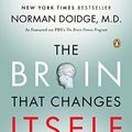 Cover Art for 8580001044057, The Brain That Changes Itself: Stories of Personal Triumph from the Frontiers of Brain Science by Norman Doidge