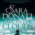 Cover Art for 9781742747910, Lake In The Clouds by Sara Donati