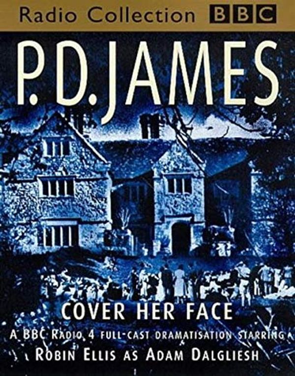 Cover Art for 9780563406945, Cover Her Face (Adam Dalgliesh Mystery Series #1) (4-Full Cast BBC Radio Dramatisation) by P. D. James