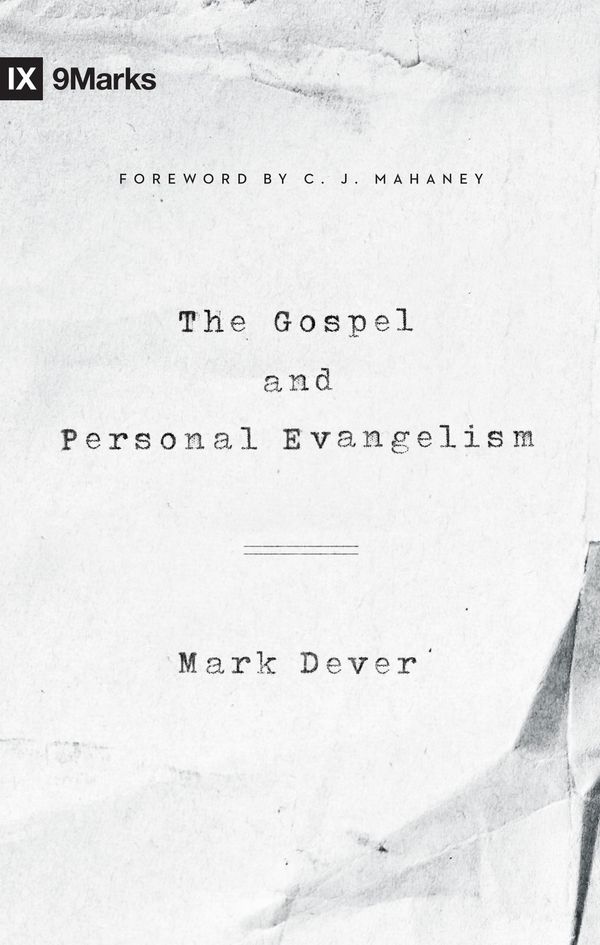 Cover Art for 9781433557248, The Gospel and Personal Evangelism9marks by Mark Dever