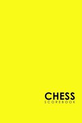 Cover Art for 9781720581154, Chess Scorebook: Chess Notation Book, Chess Records Book, Chess Score Sheets, Chess Match Log Book, Record Your Games, Log Wins Moves, Tactics & Strategy, Minimalist Yellow Cover: Volume 24 by Rogue Plus Publishing