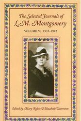 Cover Art for 9780195421163, The Selected Journals of L. M. Montgomery: Volume V: 1935-1942 by L. M. Montgomery, Mary Rubio, Elizabeth Waterston