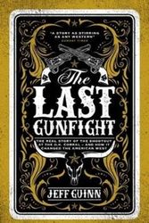 Cover Art for 9781785904455, The Last GunfightThe Real Story of the Shootout at the O.K. Corr... by Jeff Guinn