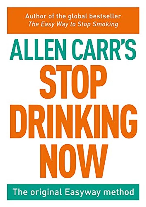 Cover Art for B00PS56FT2, Stop Drinking Now by Allen Carr