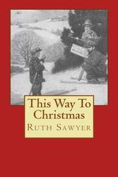 Cover Art for 9781541205031, This Way to Christmas by Ruth Sawyer
