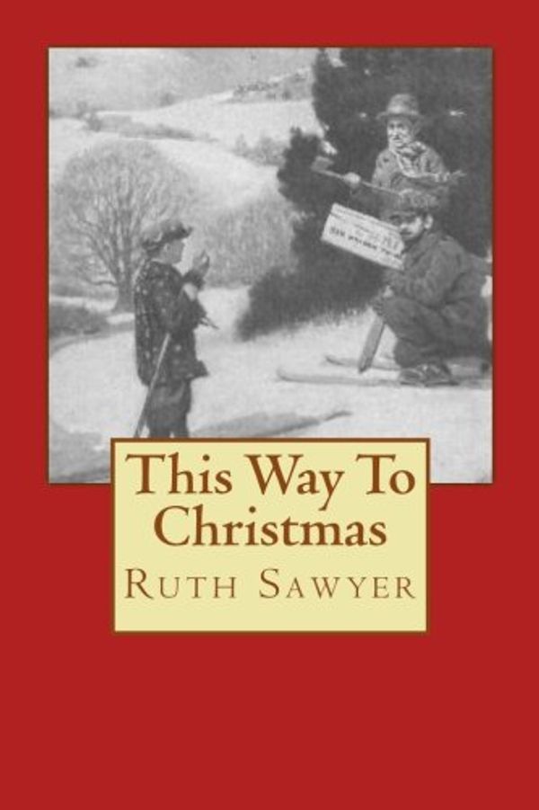 Cover Art for 9781541205031, This Way to Christmas by Ruth Sawyer