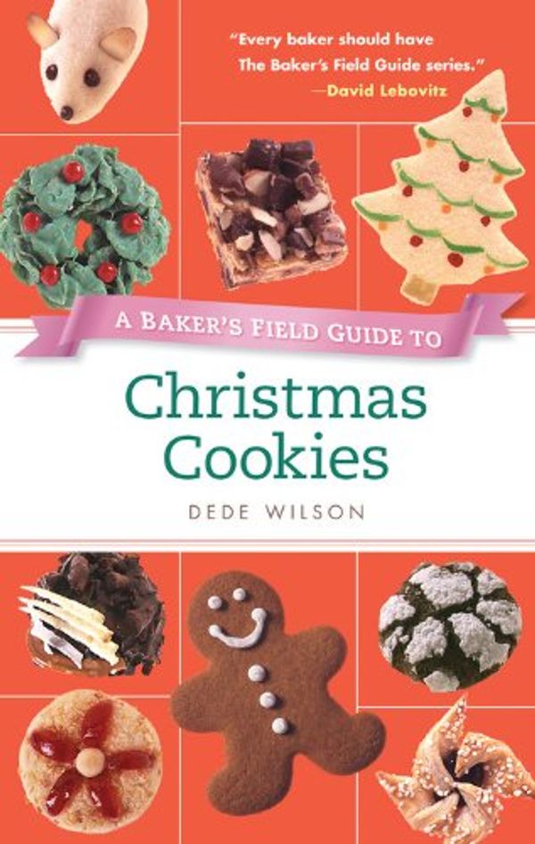 Cover Art for 9781558322639, A Baker's Field Guide to Christmas Cookies by Dede Wilson