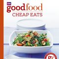 Cover Art for 9780563488415, Good Food: Cheap Eats: Triple-tested Recipes by Good Food Guides