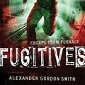 Cover Art for 9780374324841, Fugitives by Alexander Gordon Smith