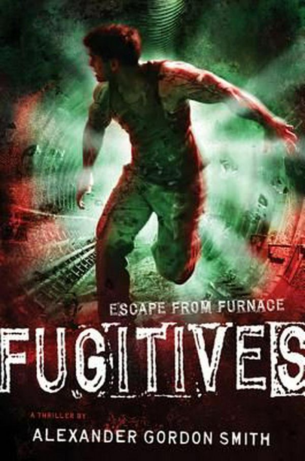 Cover Art for 9780374324841, Fugitives by Alexander Gordon Smith