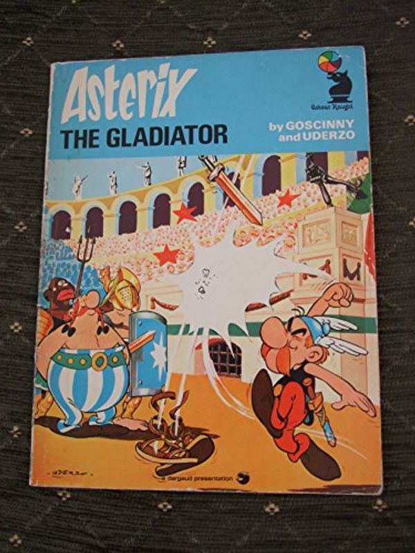 Cover Art for 9780340206393, Asterix the Gladiator (Knight Colour Picture Books) by Uderzo Goscinny