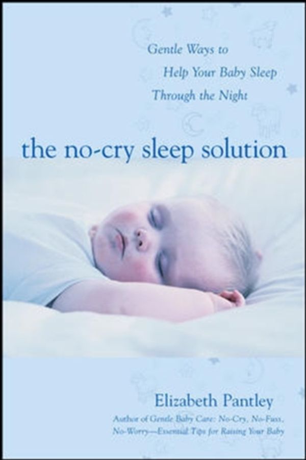 Cover Art for 9780071381390, The No-cry Sleep Solution: Foreword by William Sears, M.D. by Elizabeth Pantley