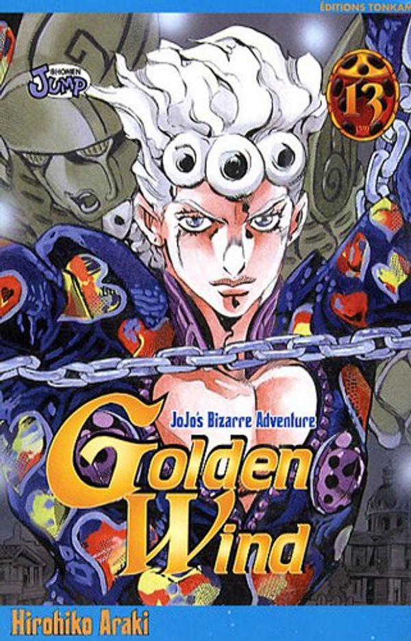 Cover Art for 9782759501328, GOLDEN WIND JOJO'S BIZARRE ADVENTURE T13 by Hirohiko Araki