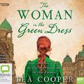 Cover Art for 9781460799598, The Woman in the Green Dress by Tea Cooper
