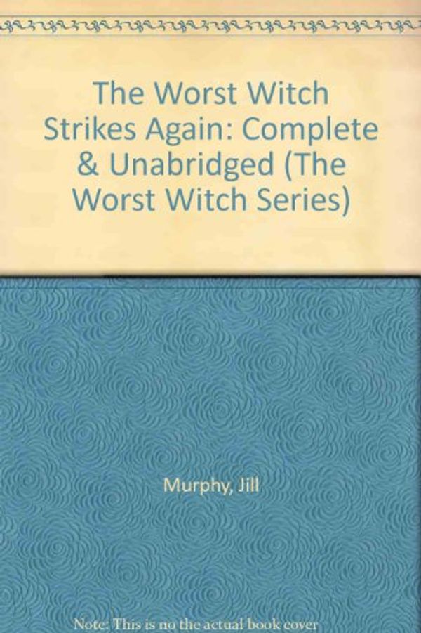 Cover Art for 9781855497399, The Worst Witch Strikes Again (The Worst Witch Series) by Jill Murphy