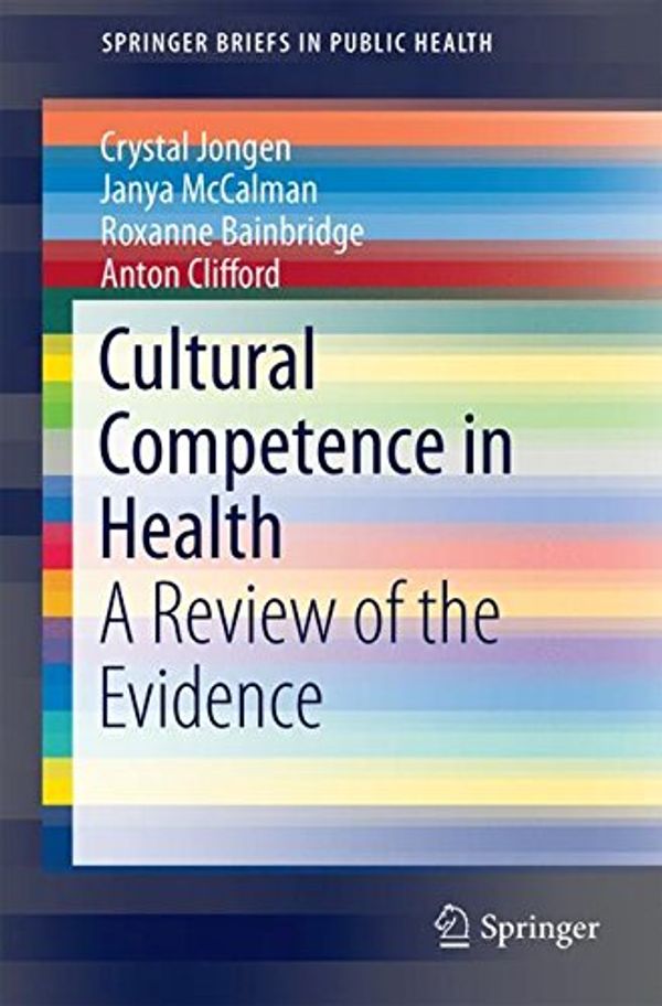 Cover Art for 9789811052927, Cultural Competence in Health by Crystal Jongen