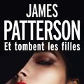 Cover Art for 9782253178651, Et Tombent Les Filles by James Patterson