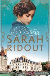 Cover Art for 9781760406981, Le Chateau by Sarah Ridout
