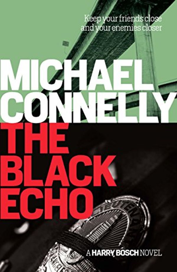 Cover Art for B008N4HXI2, The Black Echo: 20th Anniversary edition (Harry Bosch Book 1) by Michael Connelly