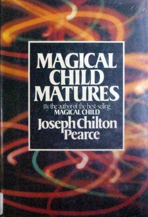 Cover Art for 9780553258813, Magical Child Matures by Joseph Chilton Pearce