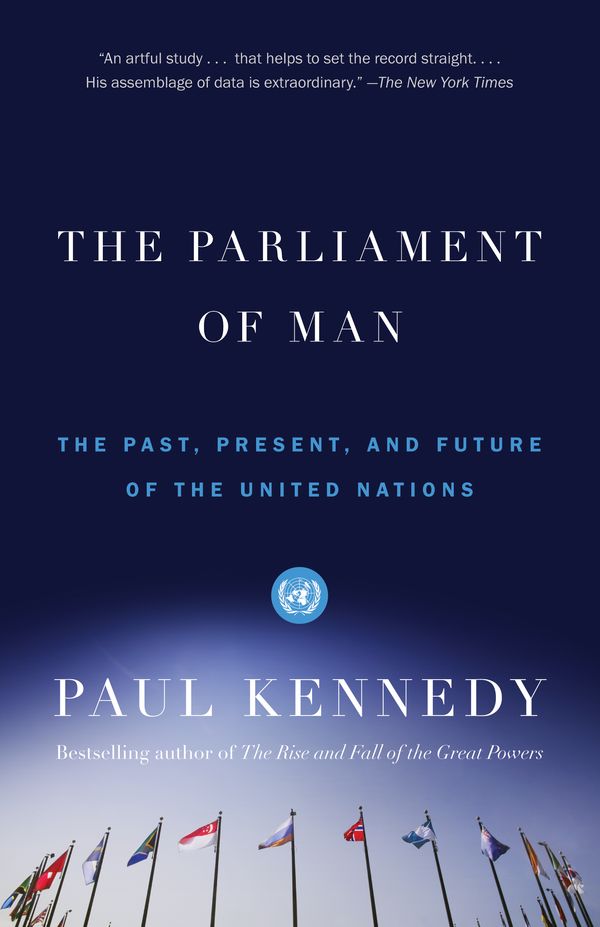 Cover Art for 9780375703416, The Parliament of Man: The Past, Present, and Future of the United Nations by Paul Kennedy