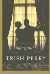 Cover Art for 9781611732504, Unforgettable by Trish Perry
