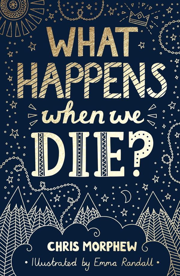 Cover Art for 9781784986162, What Happens When We Die? by Chris Morphew
