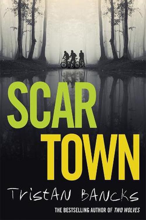 Cover Art for 9780143791812, Scar Town by Tristan Bancks