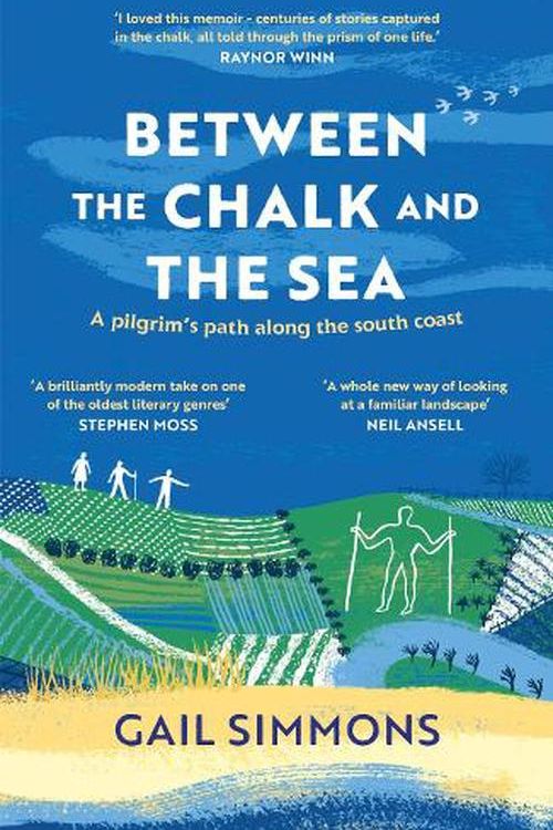 Cover Art for 9781472280305, Between the Chalk and the Sea: A pilgrim's path along the south coast by Gail Simmons