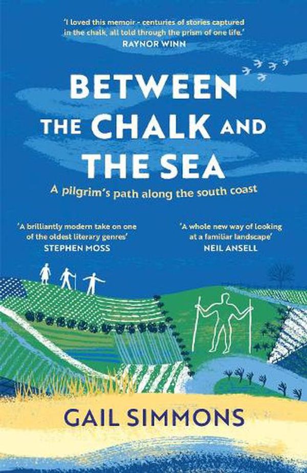 Cover Art for 9781472280305, Between the Chalk and the Sea: A pilgrim's path along the south coast by Gail Simmons