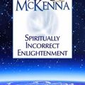 Cover Art for 9780971435209, Spiritually Incorrect Enlightenment by Jed McKenna