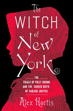 Cover Art for 9781639363919, The Witch of New York by Alex Hortis