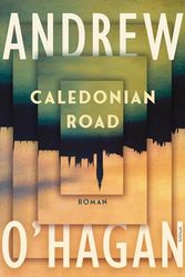 Cover Art for 9789044653311, Caledonian Road by O'Hagan, Andrew