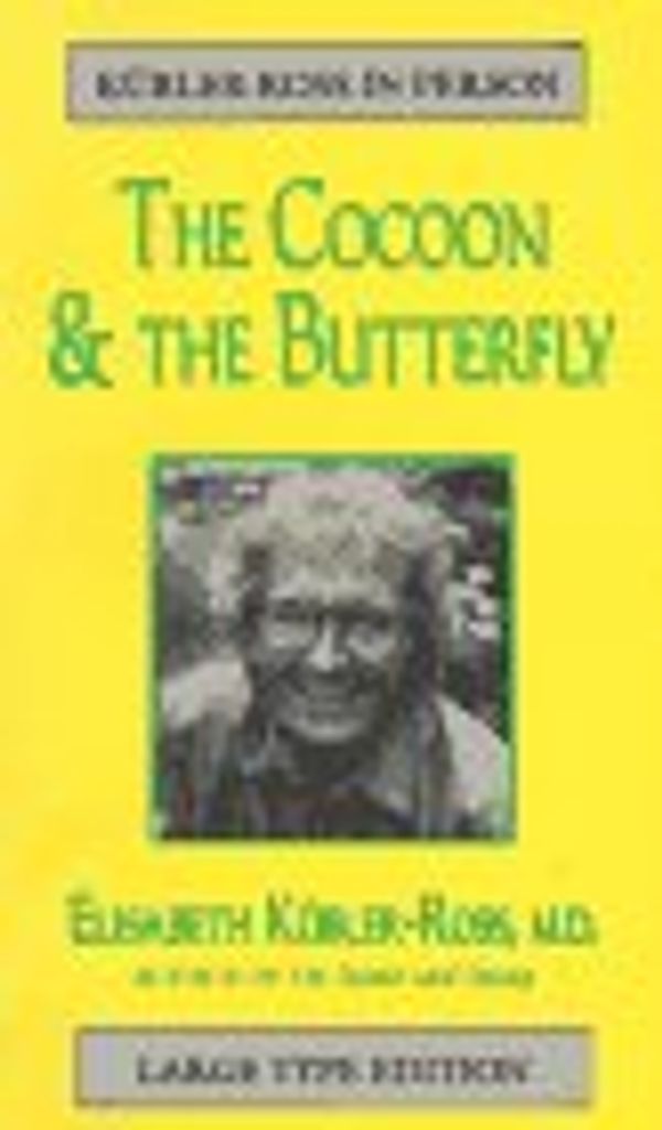 Cover Art for 9781886449251, The Cocoon and the Butterfly (Kubler-Ross in person) by Elisabeth Kubler-Ross
