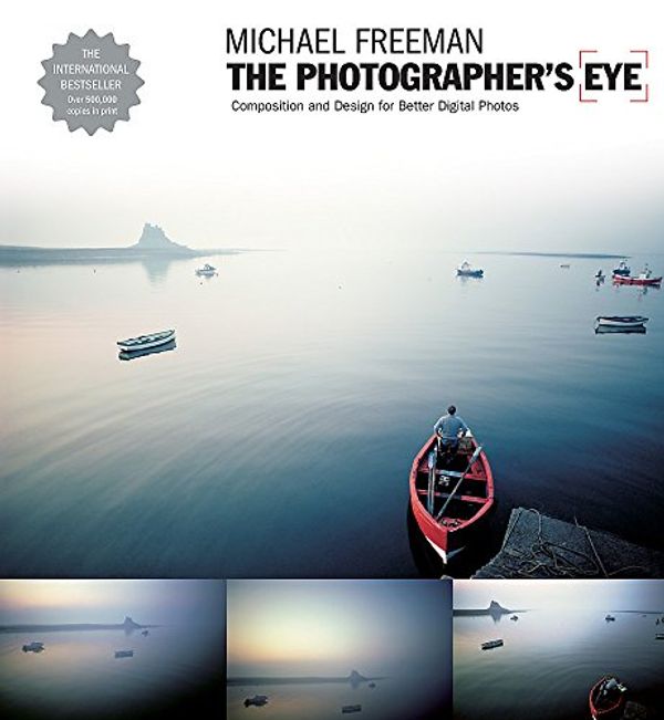 Cover Art for 9781905814046, The Photographer's Eye by Michael Freeman