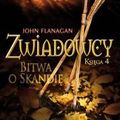 Cover Art for 9788376860930, Zwiadowcy 4: Bitwa o Skandie by John Flanagan