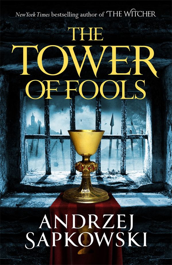 Cover Art for 9781473226128, The Tower of Fools by Andrzej Sapkowski