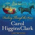 Cover Art for 9781594133510, Dashing Through the Snow by Mary Higgins Clark, Carol Higgins Clark