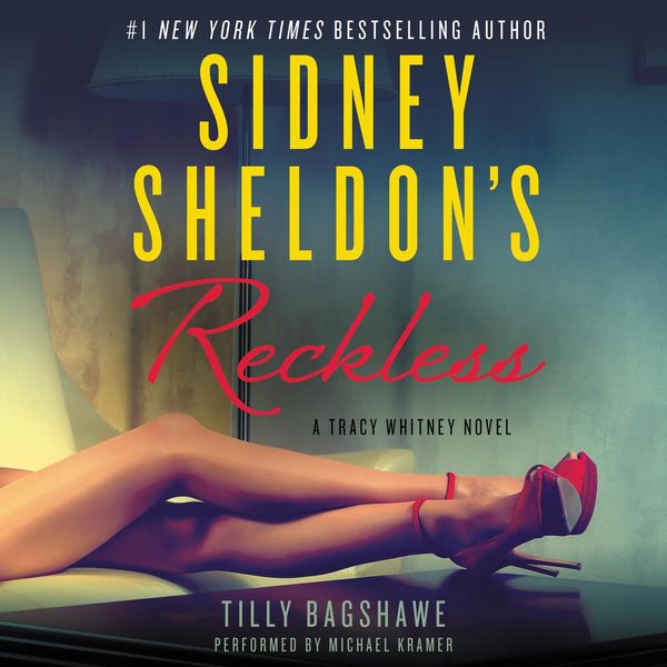 Cover Art for 9780062421203, Sidney Sheldon's Reckless by Sidney Sheldon, Tilly Bagshawe, Michael Kramer