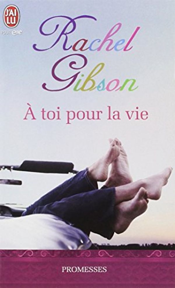 Cover Art for 9782290025116, à toi pour la vie by Rachel Gibson